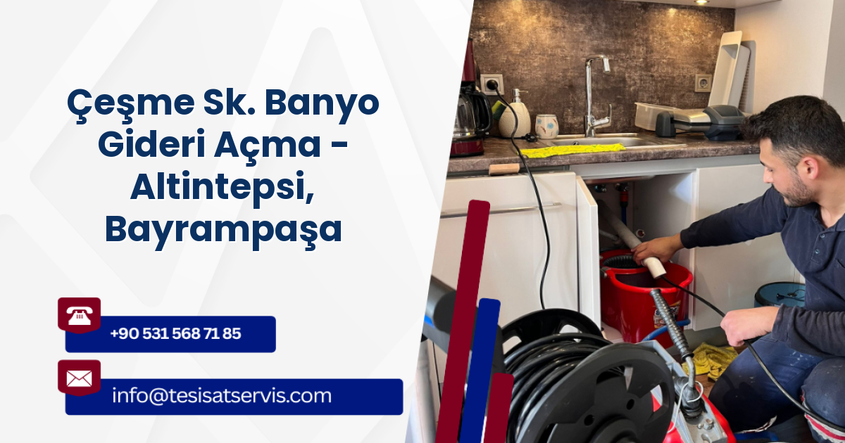 Çeşme Sk. Banyo Gideri Açma - Altintepsi, Bayrampaşa
