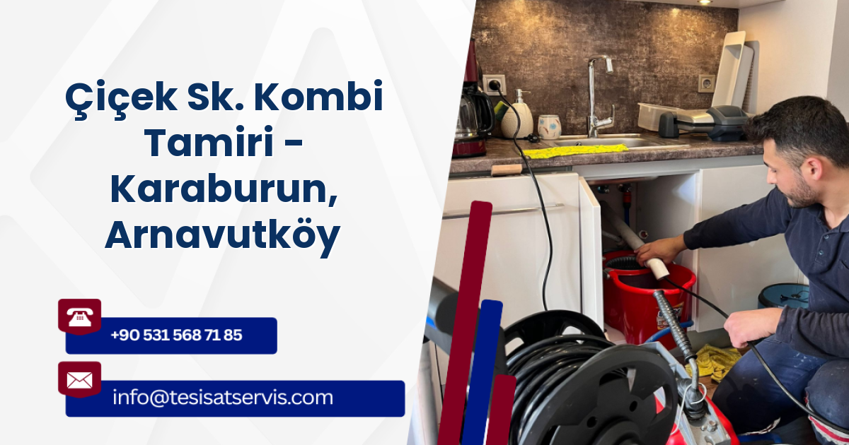 Çiçek Sk. Kombi Tamiri - Karaburun, Arnavutköy
