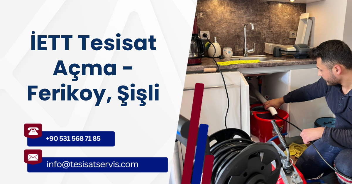 İETT Tesisat Açma - Ferikoy, Şişli