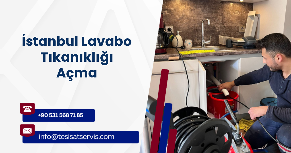 İstanbul Lavabo Tıkanıklığı Açma