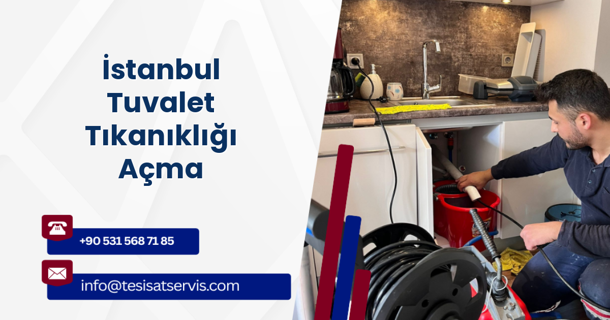 İstanbul Tuvalet Tıkanıklığı Açma