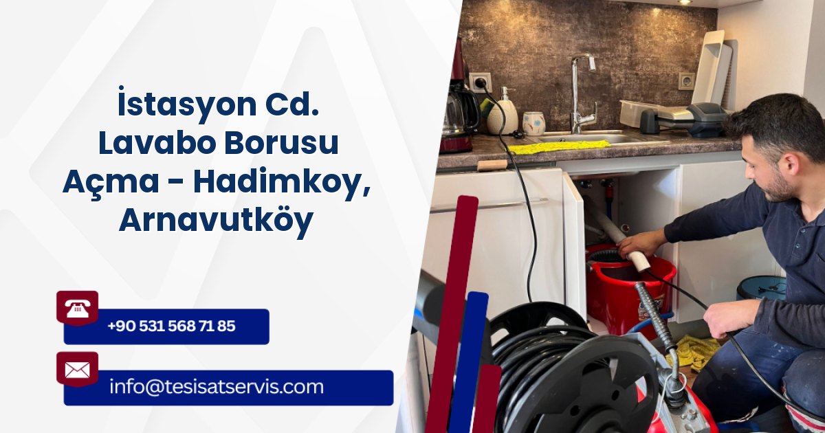 İstasyon Cd. Lavabo Borusu Açma - Hadimkoy, Arnavutköy
