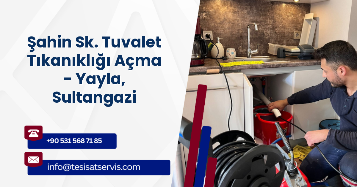 Şahin Sk. Tuvalet Tıkanıklığı Açma - Yayla, Sultangazi