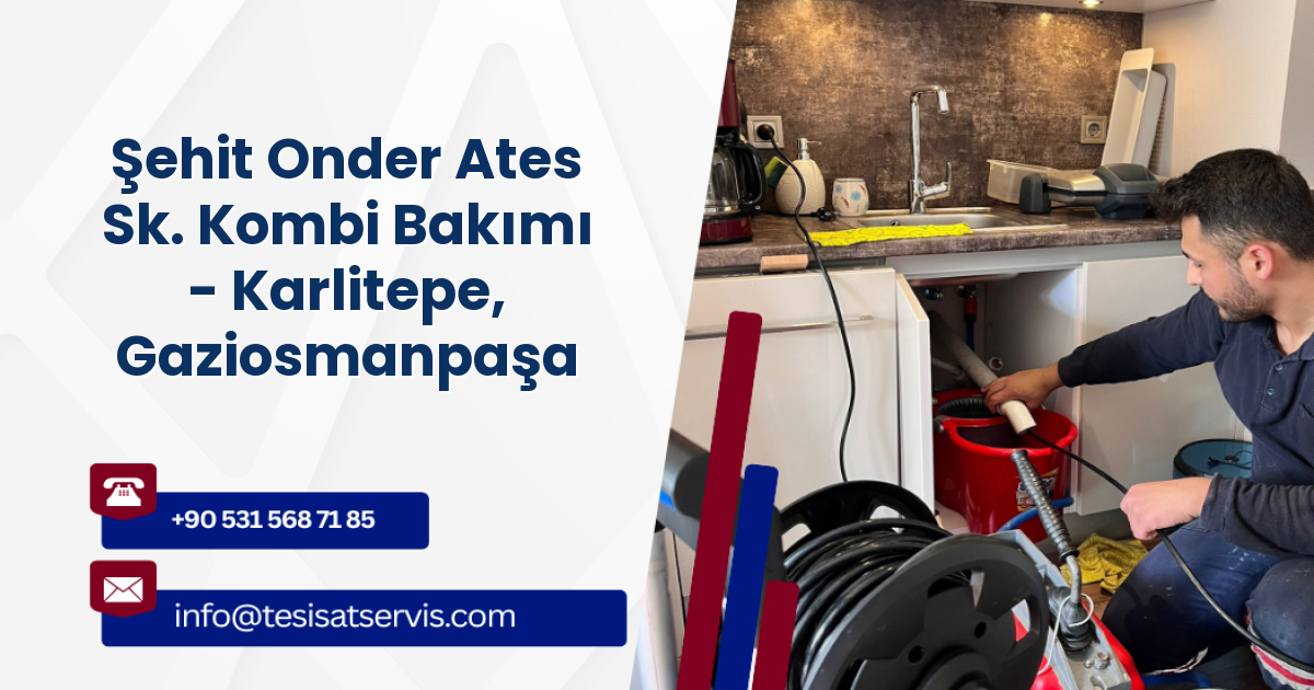 Şehit Onder Ates Sk. Kombi Bakımı - Karlitepe, Gaziosmanpaşa