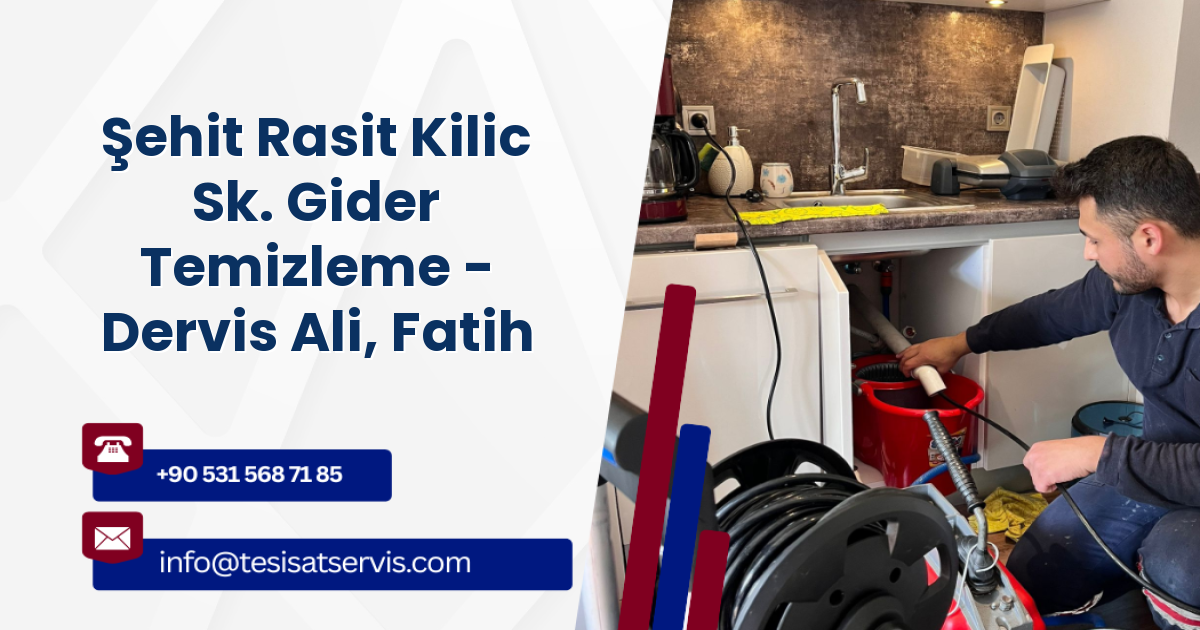 Şehit Rasit Kilic Sk. Gider Temizleme - Dervis Ali, Fatih