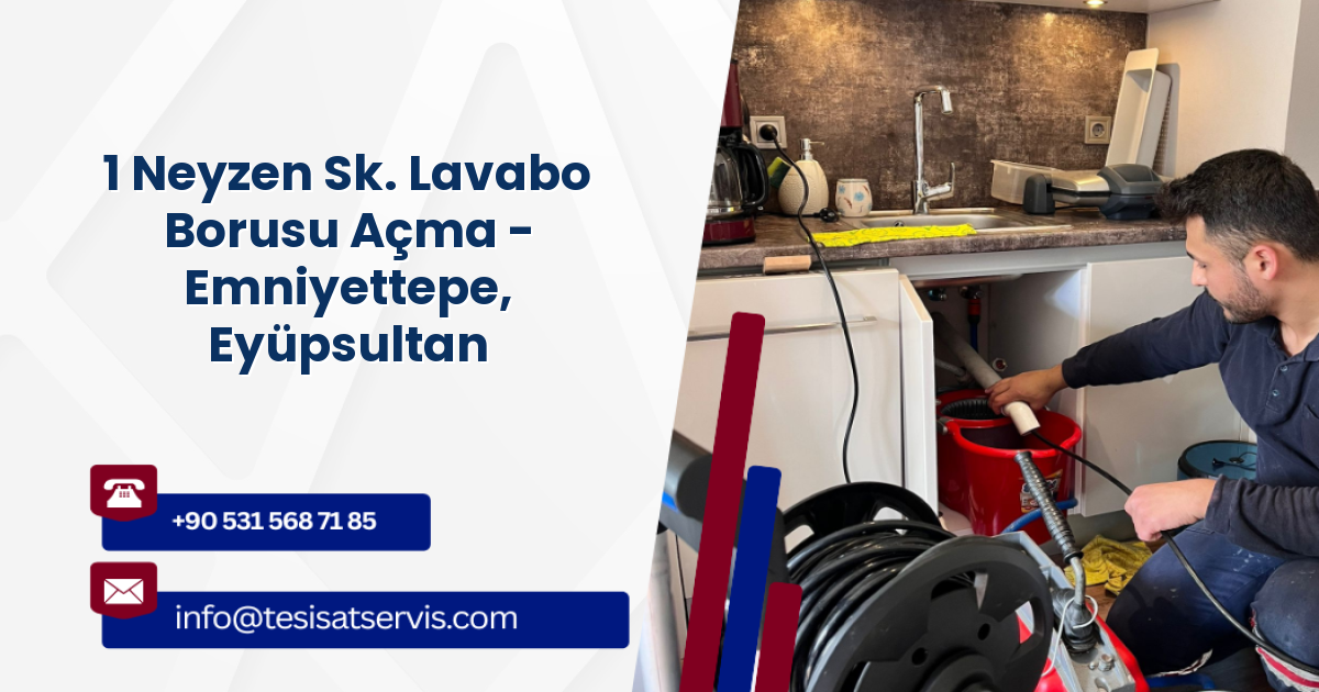 1 Neyzen Sk. Lavabo Borusu Açma - Emniyettepe, Eyüpsultan