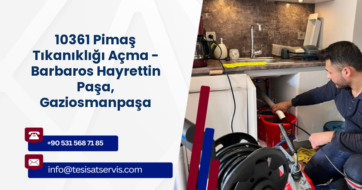 10361 Pimaş Tıkanıklığı Açma - Barbaros Hayrettin Paşa, Gaziosmanpaşa