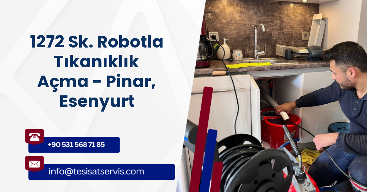 1272 Sk. Robotla Tıkanıklık Açma - Pinar, Esenyurt
