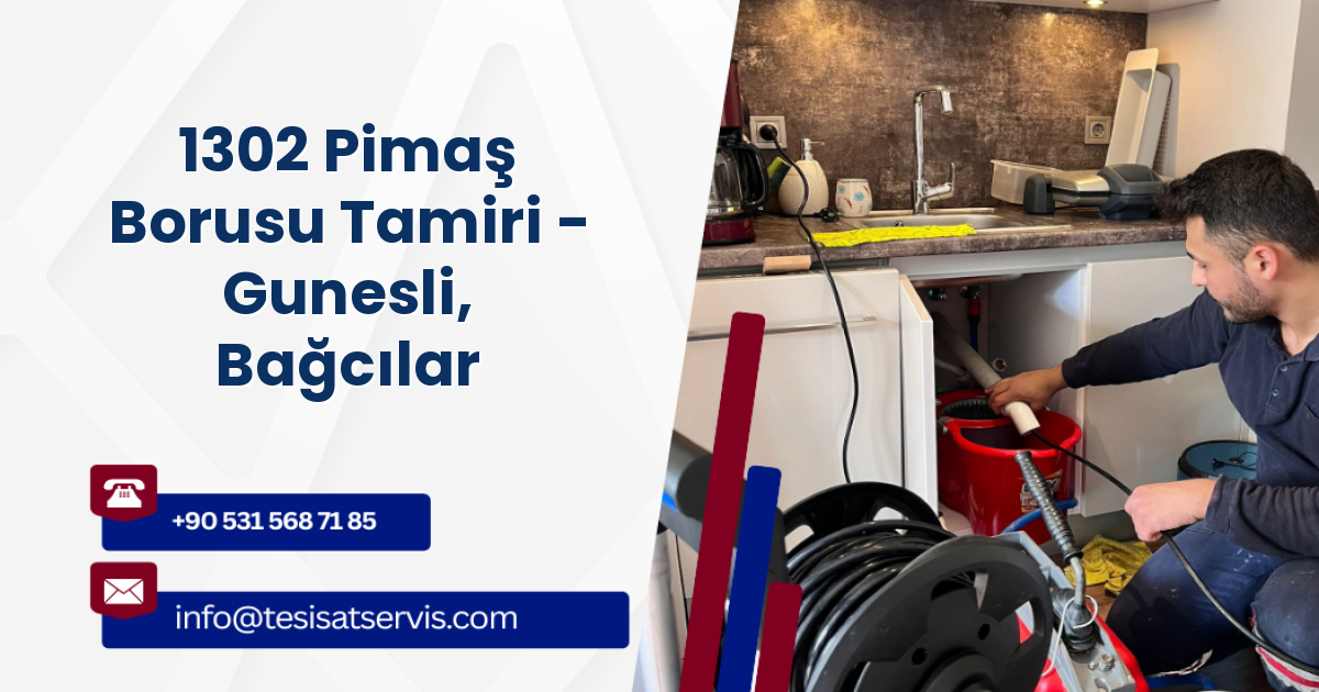 1302 Pimaş Borusu Tamiri - Gunesli, Bağcılar