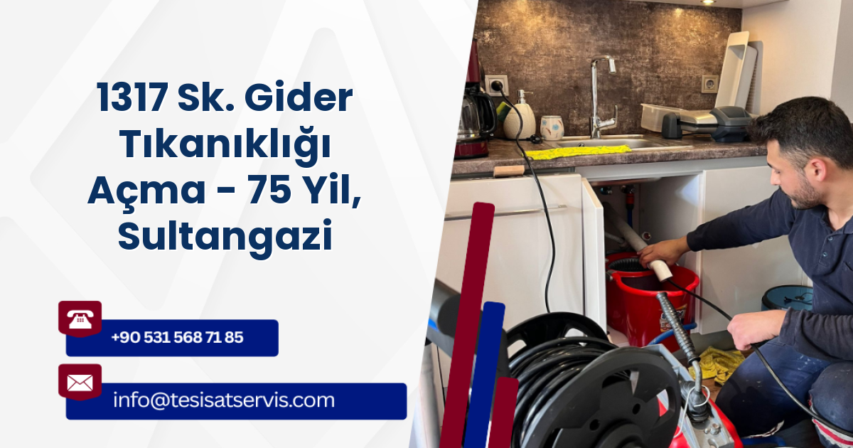 1317 Sk. Gider Tıkanıklığı Açma - 75 Yil, Sultangazi