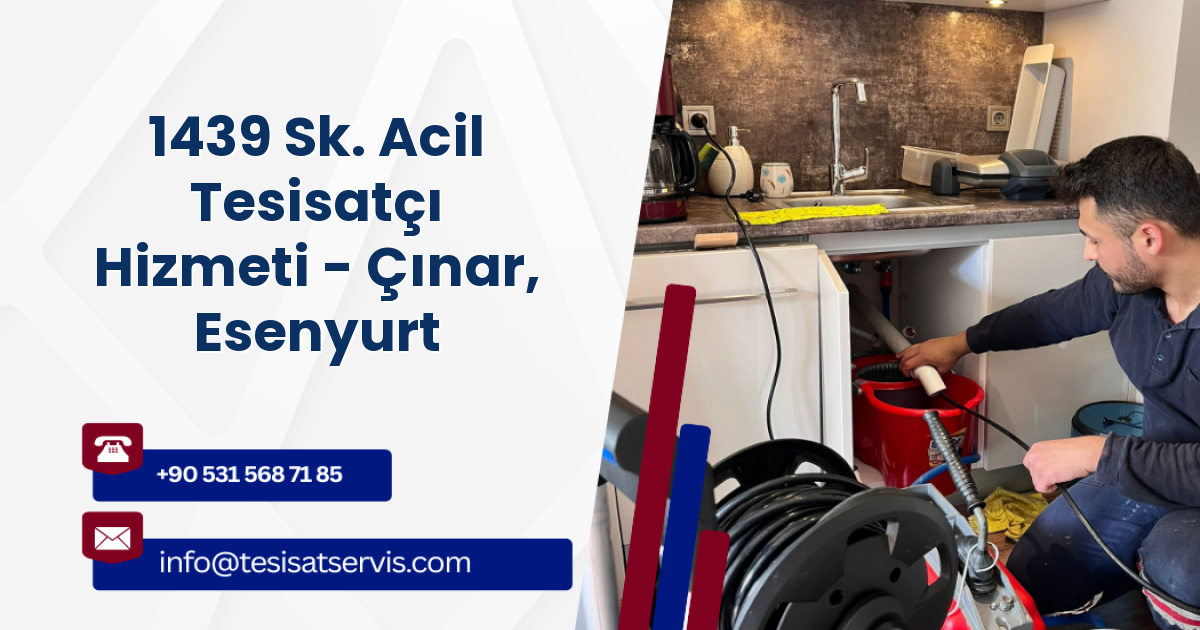 1439 Sk. Acil Tesisatçı Hizmeti - Çınar, Esenyurt