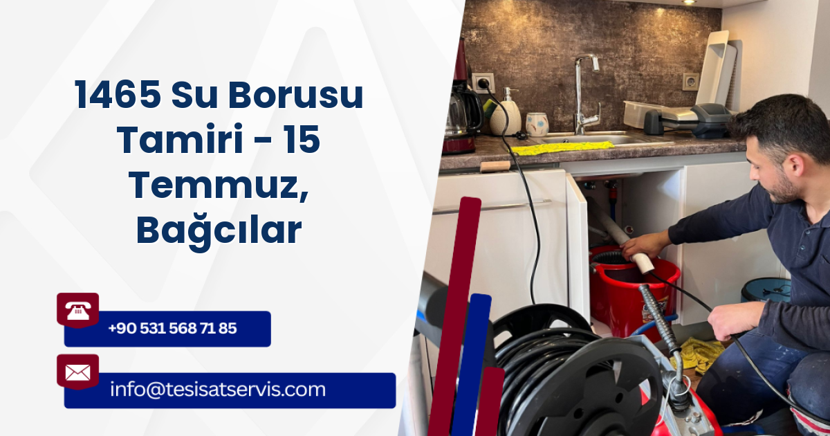 1465 Su Borusu Tamiri - 15 Temmuz, Bağcılar