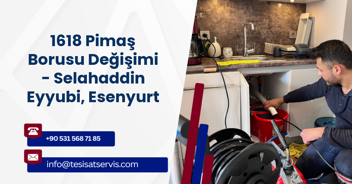 1618 Pimaş Borusu Değişimi - Selahaddin Eyyubi, Esenyurt