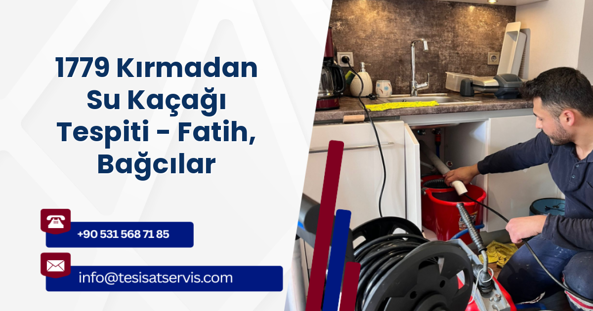 1779 Kırmadan Su Kaçağı Tespiti - Fatih, Bağcılar
