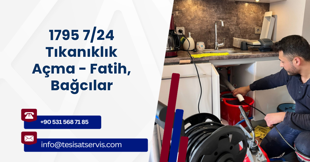 1795 7/24 Tıkanıklık Açma - Fatih, Bağcılar