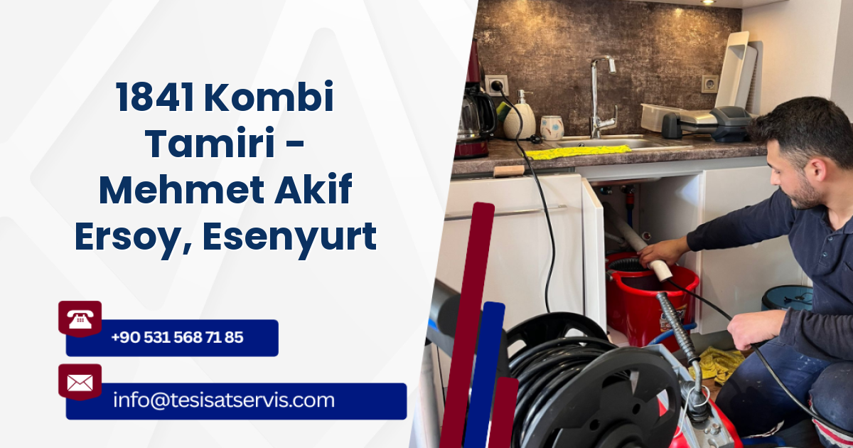 1841 Kombi Tamiri - Mehmet Akif Ersoy, Esenyurt