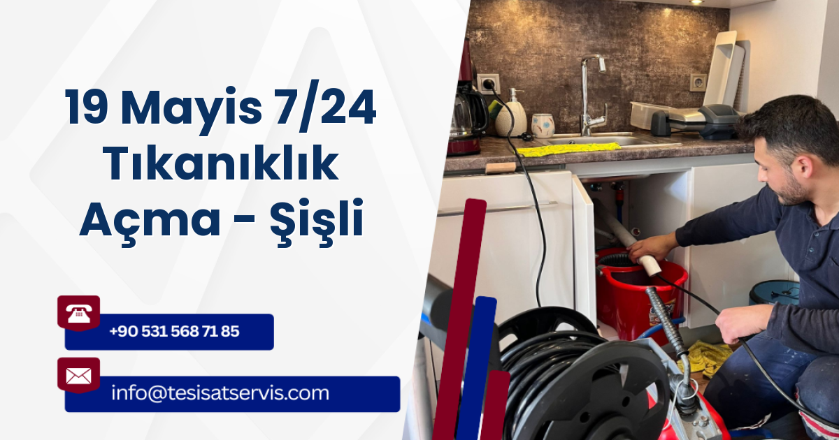 19 Mayis 7/24 Tıkanıklık Açma - Şişli
