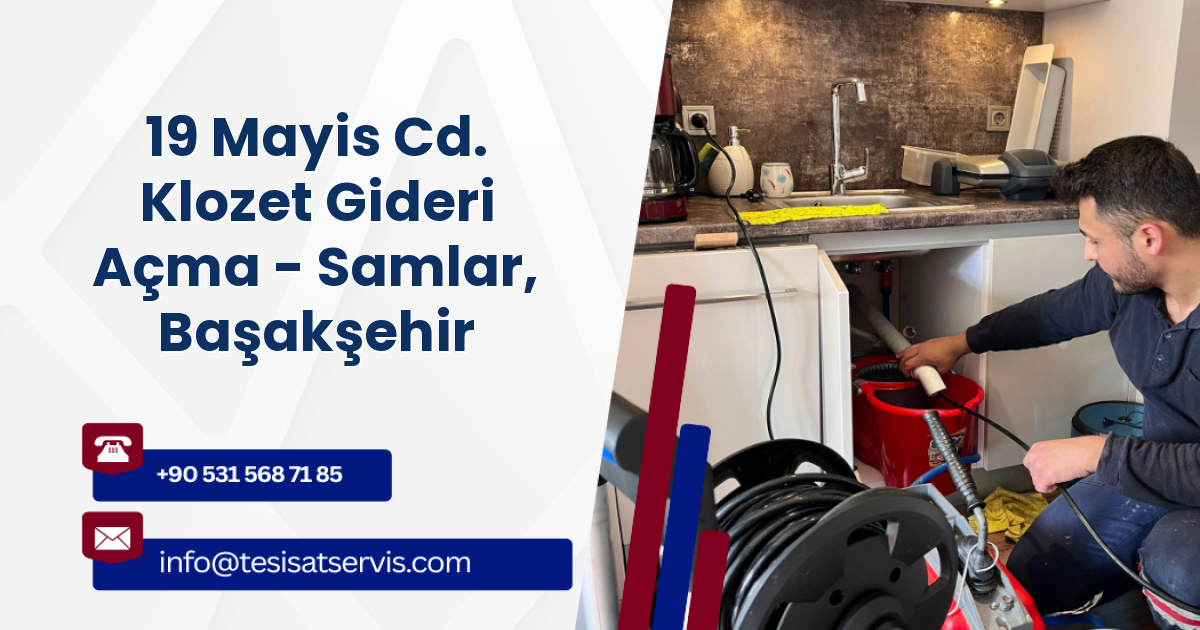 19 Mayis Cd. Klozet Gideri Açma - Samlar, Başakşehir
