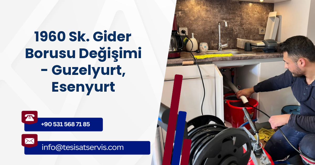 1960 Sk. Gider Borusu Değişimi - Guzelyurt, Esenyurt