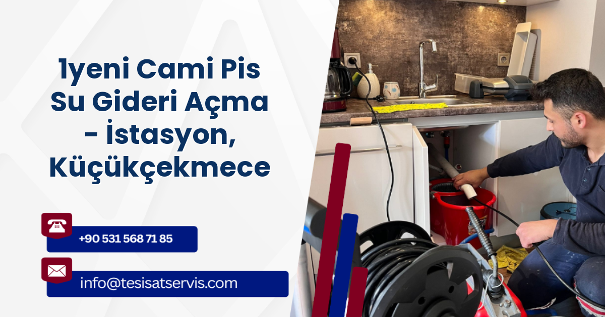 1yeni Cami Pis Su Gideri Açma - İstasyon, Küçükçekmece