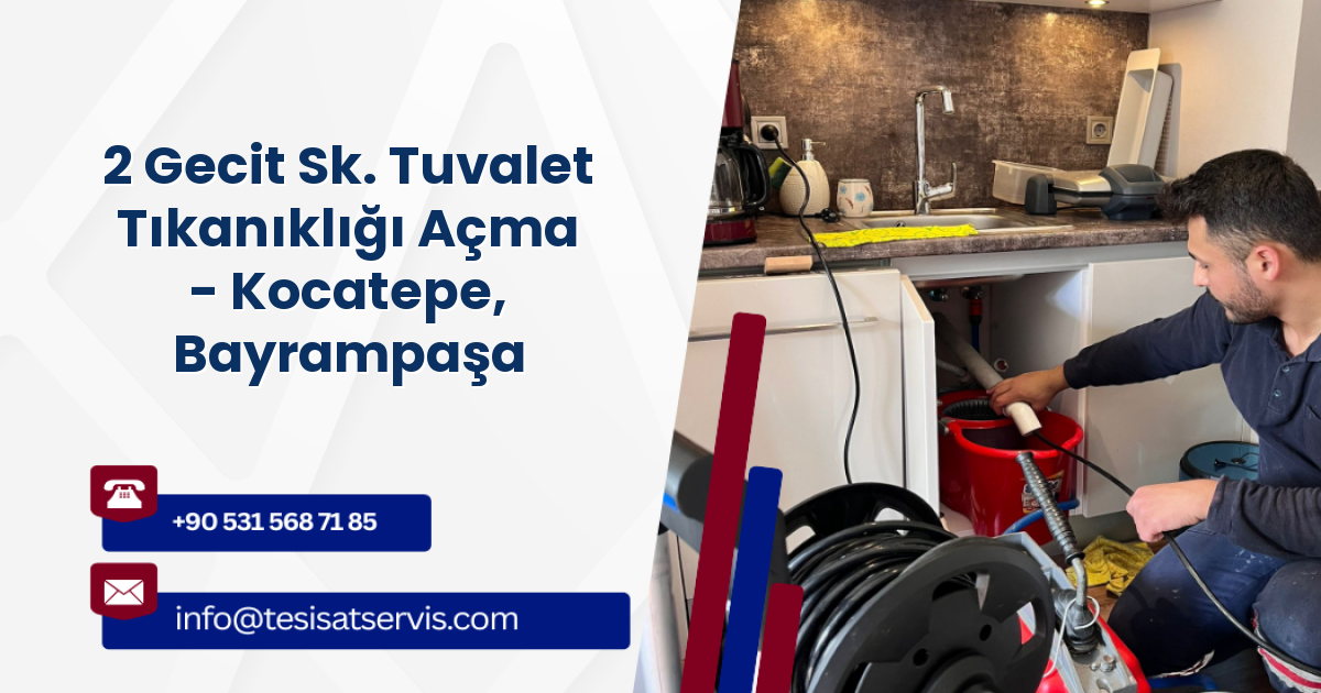 2 Gecit Sk. Tuvalet Tıkanıklığı Açma - Kocatepe, Bayrampaşa