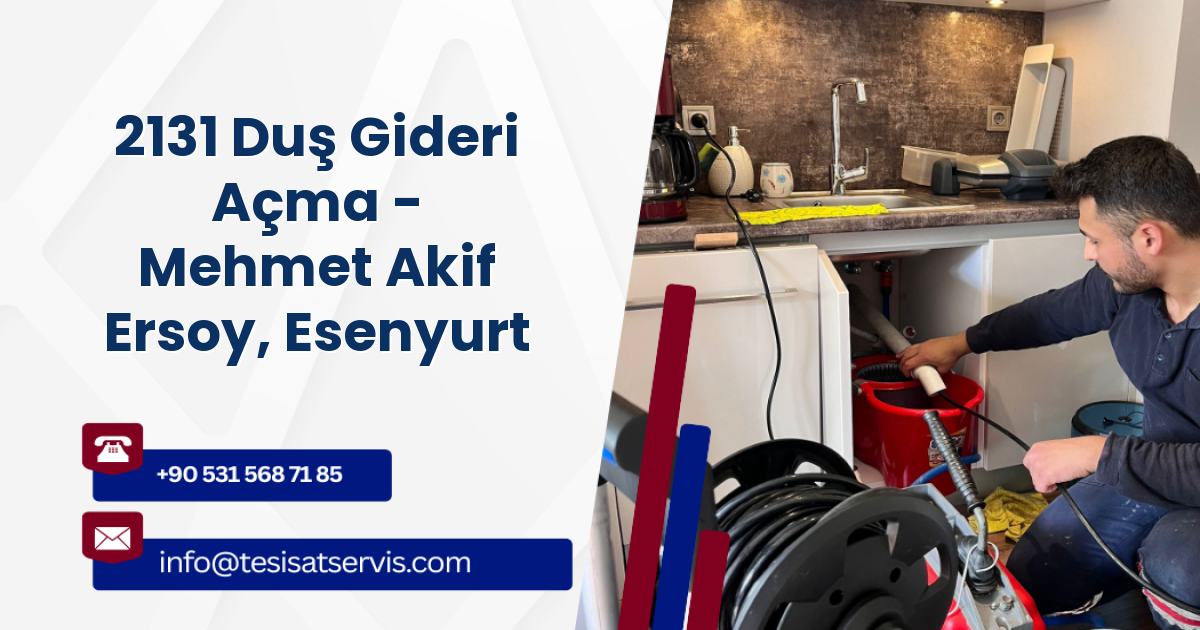 2131 Duş Gideri Açma - Mehmet Akif Ersoy, Esenyurt