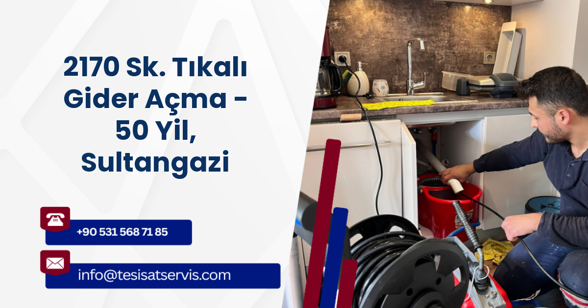 2170 Sk. Tıkalı Gider Açma - 50 Yil, Sultangazi