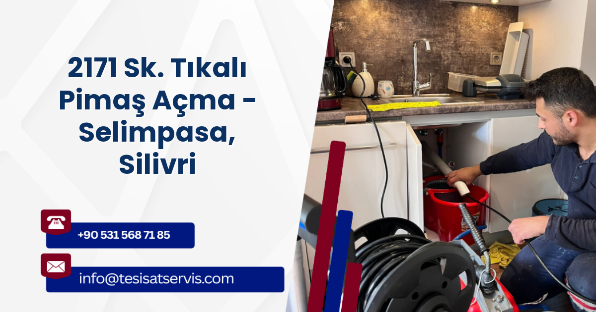 2171 Sk. Tıkalı Pimaş Açma - Selimpasa, Silivri