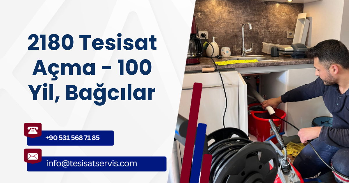 2180 Tesisat Açma - 100 Yil, Bağcılar