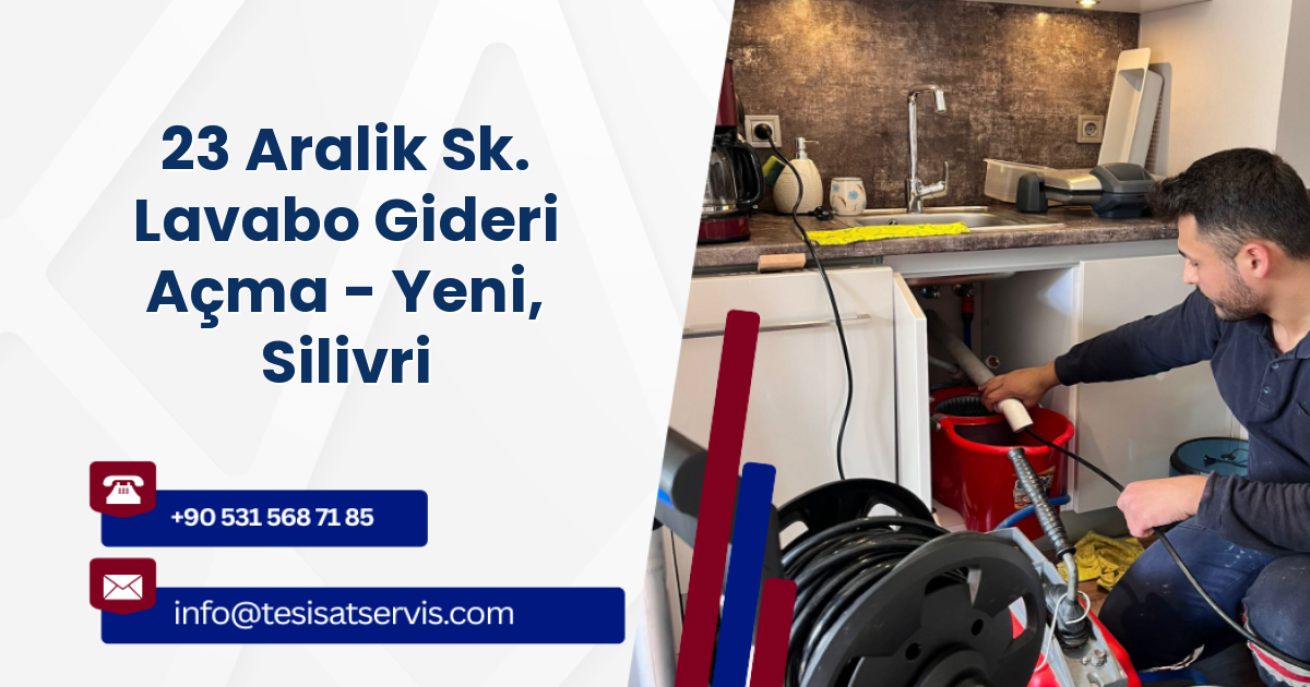 23 Aralik Sk. Lavabo Gideri Açma - Yeni, Silivri