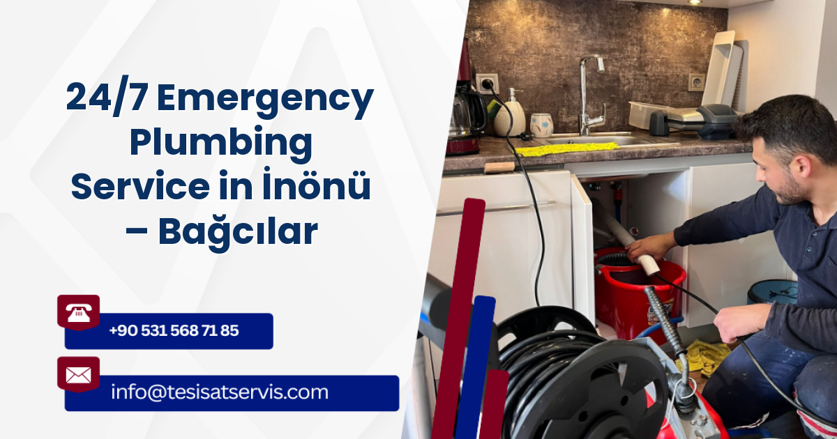 24/7 Emergency Plumbing Service in İnönü – Bağcılar