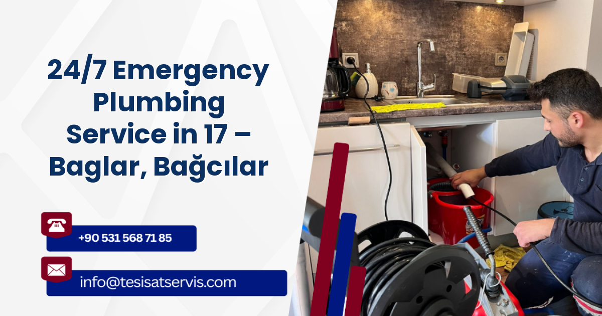 24/7 Emergency Plumbing Service in 17 – Baglar, Bağcılar