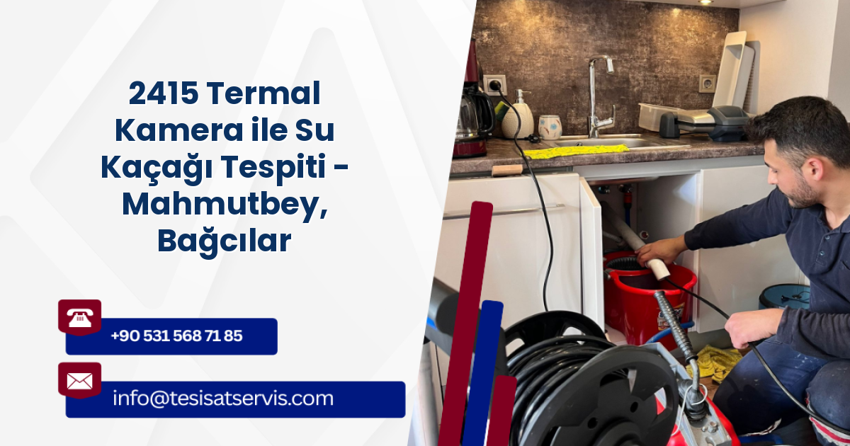 2415 Termal Kamera ile Su Kaçağı Tespiti - Mahmutbey, Bağcılar