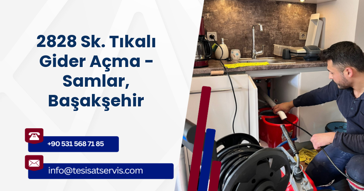 2828 Sk. Tıkalı Gider Açma - Samlar, Başakşehir