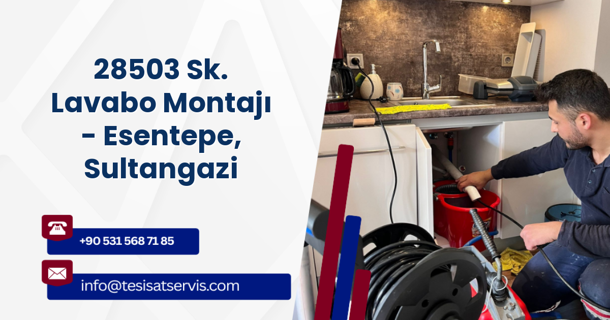 28503 Sk. Lavabo Montajı - Esentepe, Sultangazi