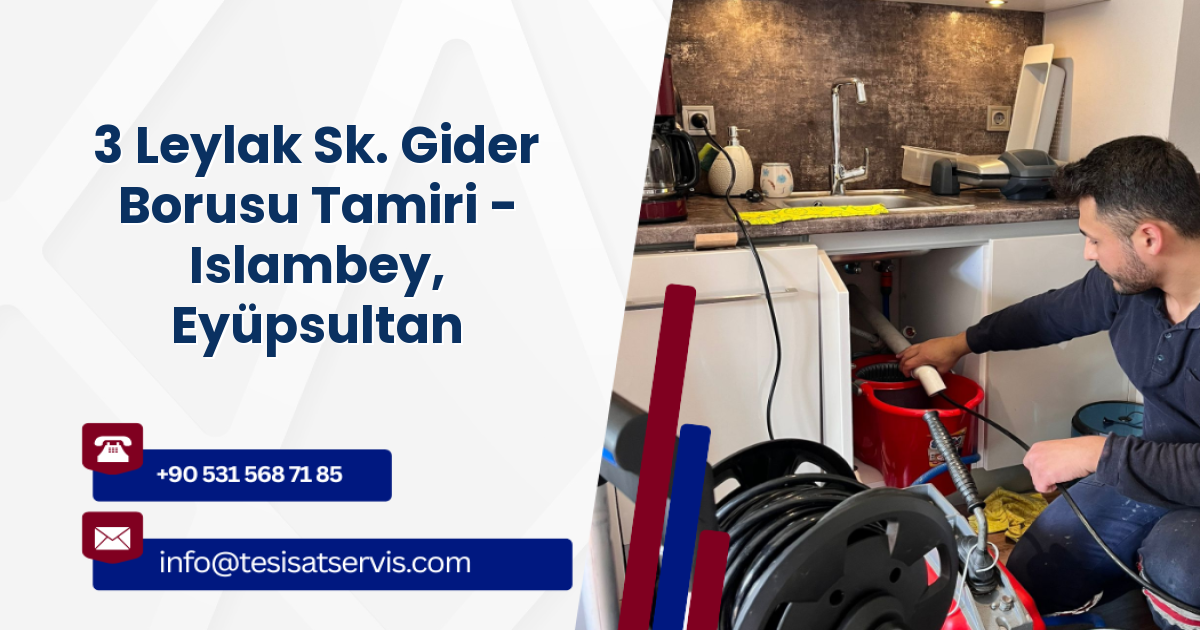 3 Leylak Sk. Gider Borusu Tamiri - Islambey, Eyüpsultan
