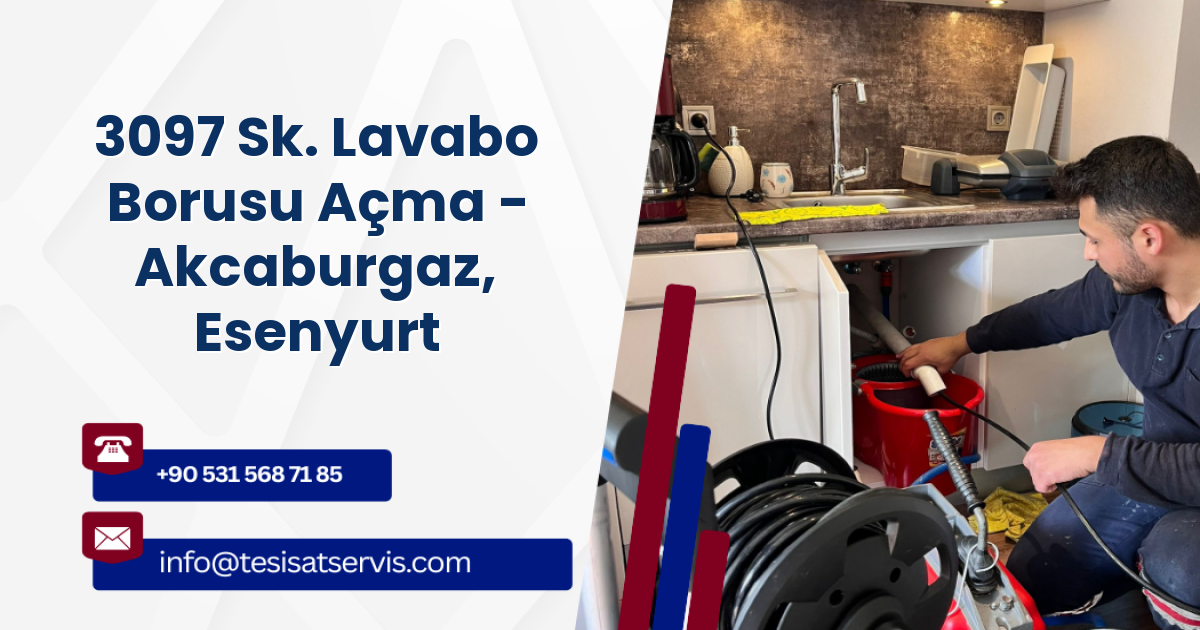 3097 Sk. Lavabo Borusu Açma - Akcaburgaz, Esenyurt