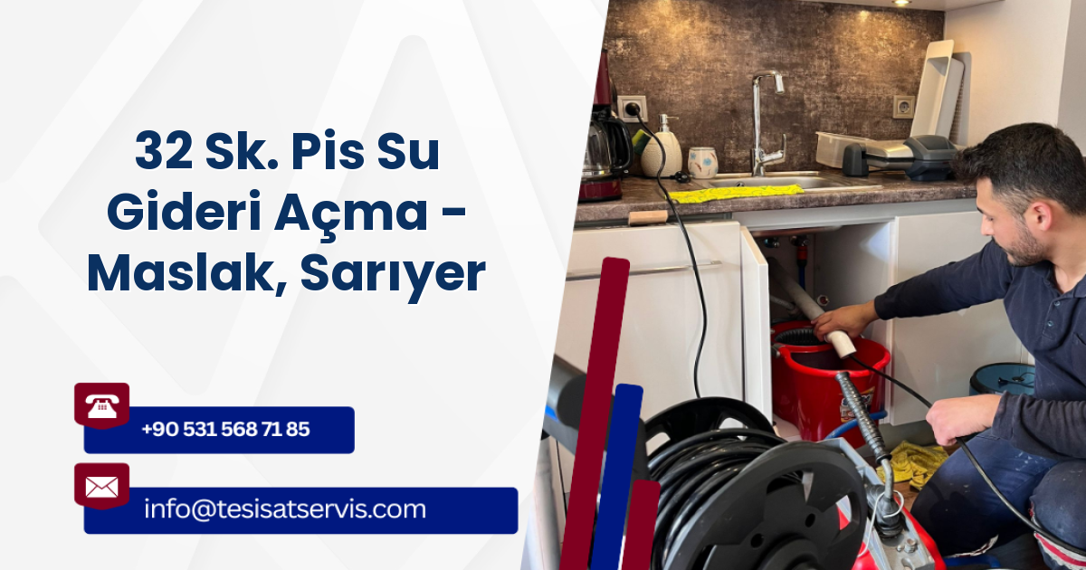 32 Sk. Pis Su Gideri Açma - Maslak, Sarıyer
