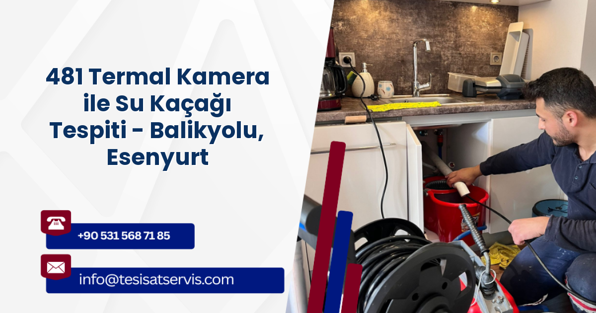 481 Termal Kamera ile Su Kaçağı Tespiti - Balikyolu, Esenyurt