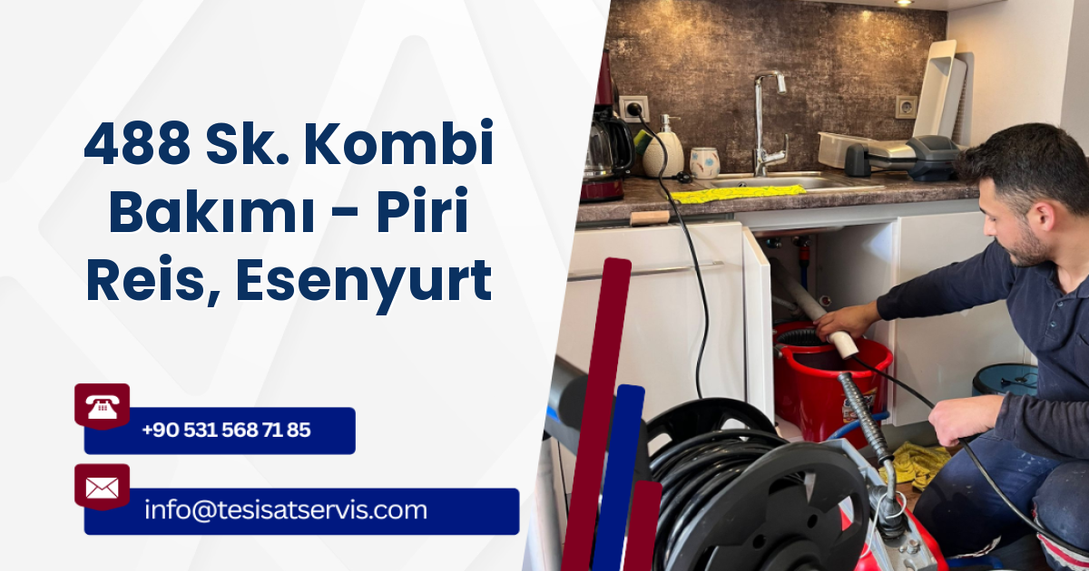 488 Sk. Kombi Bakımı - Piri Reis, Esenyurt