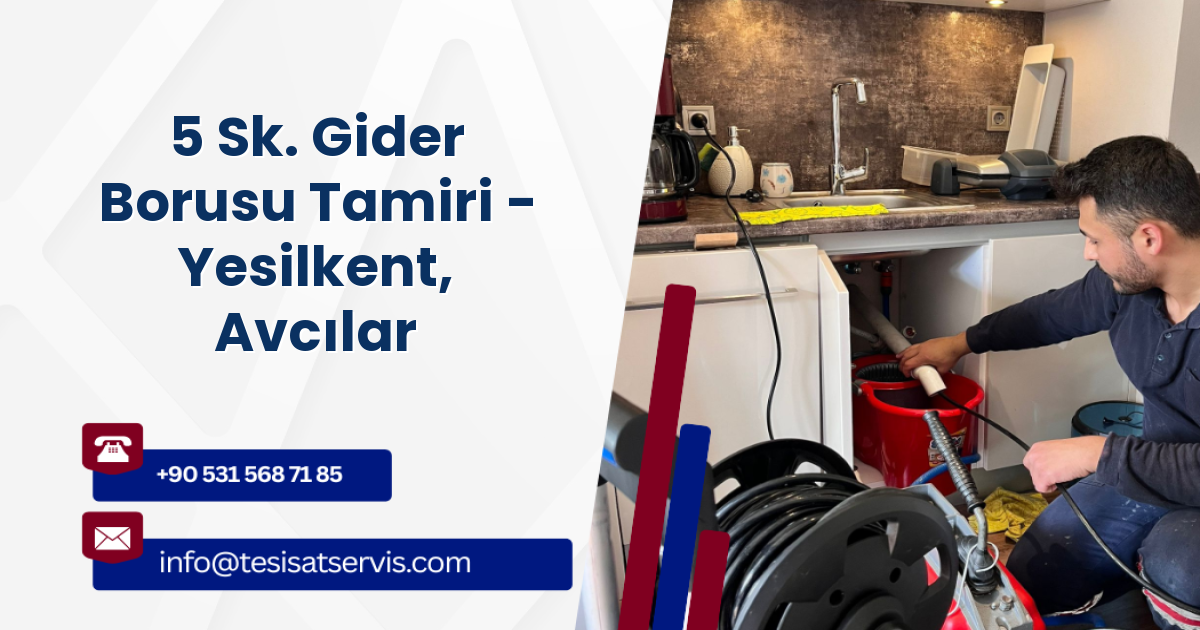 5 Sk. Gider Borusu Tamiri - Yesilkent, Avcılar