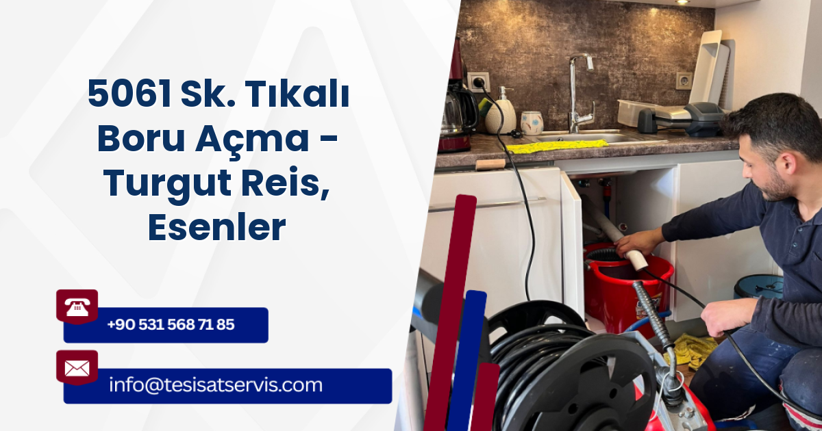 5061 Sk. Tıkalı Boru Açma - Turgut Reis, Esenler