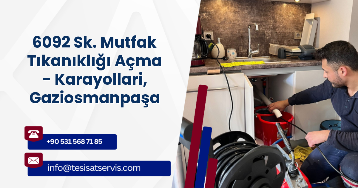 6092 Sk. Mutfak Tıkanıklığı Açma - Karayollari, Gaziosmanpaşa