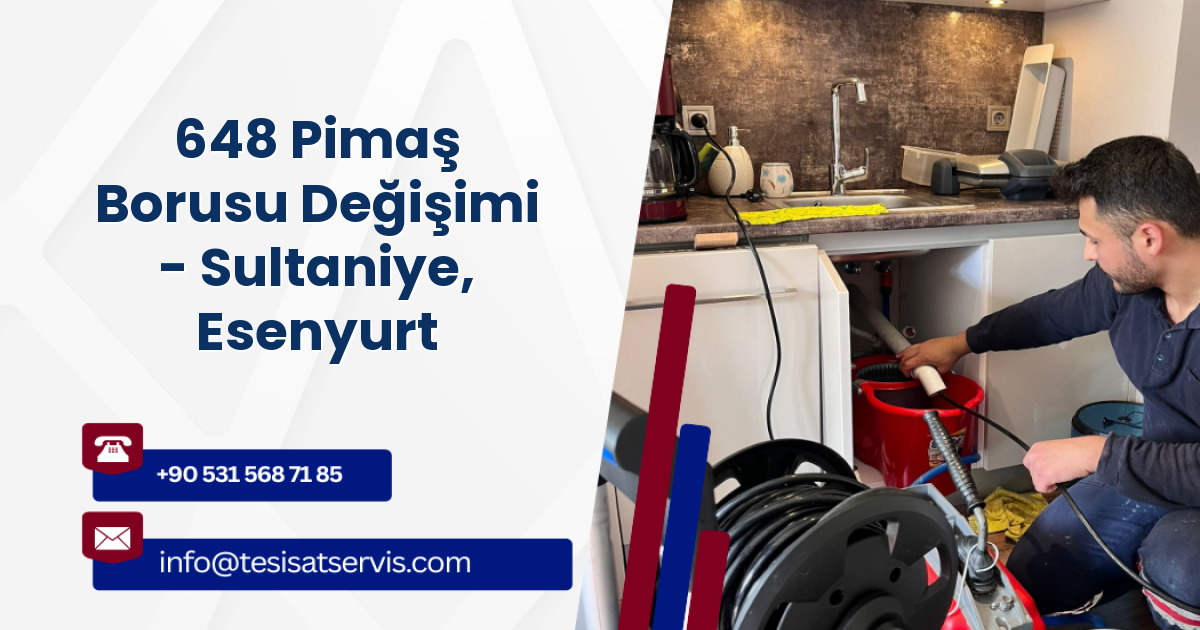 648 Pimaş Borusu Değişimi - Sultaniye, Esenyurt