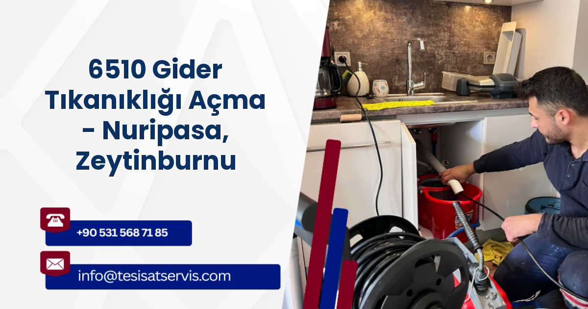 6510 Gider Tıkanıklığı Açma - Nuripasa, Zeytinburnu