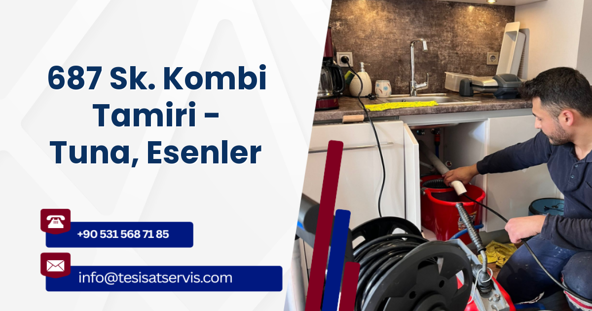 687 Sk. Kombi Tamiri - Tuna, Esenler
