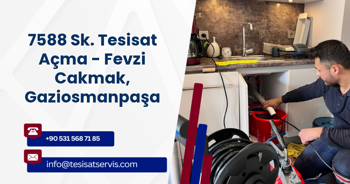7588 Sk. Tesisat Açma - Fevzi Cakmak, Gaziosmanpaşa