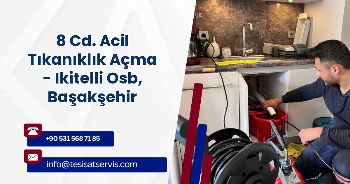 8 Cd. Acil Tıkanıklık Açma - Ikitelli Osb, Başakşehir