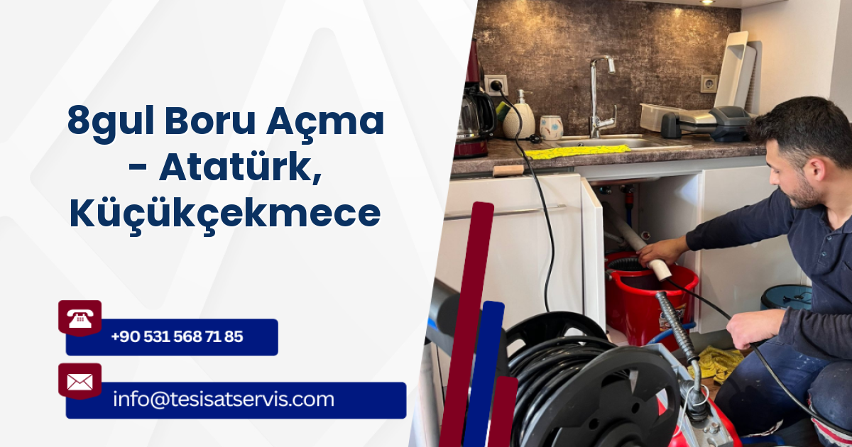 8gul Boru Açma - Atatürk, Küçükçekmece