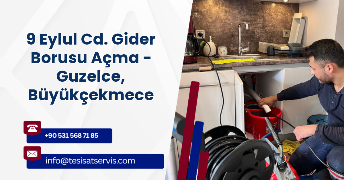 9 Eylul Cd. Gider Borusu Açma - Guzelce, Büyükçekmece
